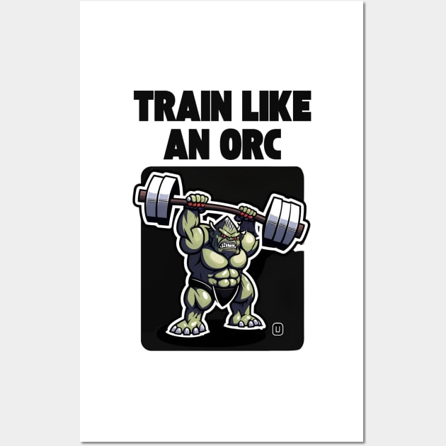 Train Like an Orc - Cartoon - Fantasy Wall Art by Fenay-Designs